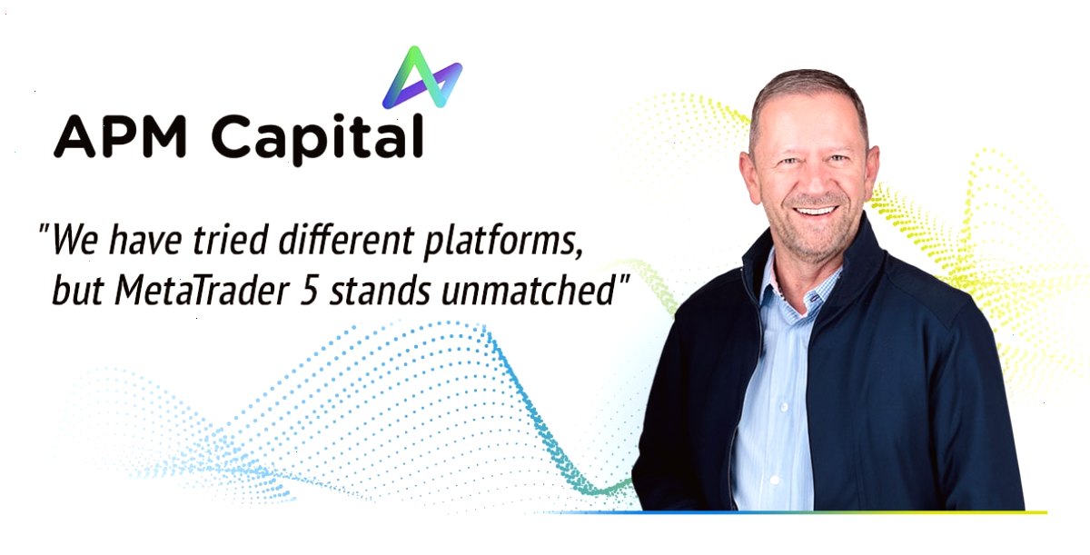 metatrader5_MT5官网_工具导航与交易资讯快速定位站：APM Capital：\"我们尝试过不同的平台，MetaTrader 5的性能遥遥领先\"（封面配图）