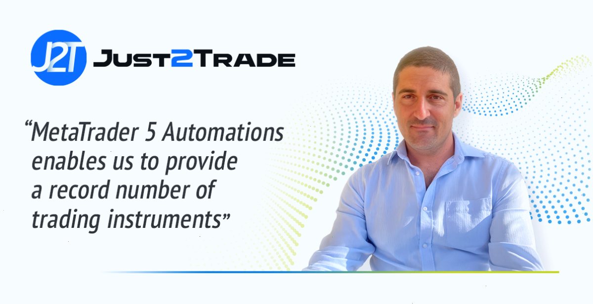 metatrader5_MT5官网_工具导航与交易资讯快速定位站：Just2Trade：\"MetaTrader 5 自动化使我们能够提供创纪录数量的交易工具\"（封面配图）
